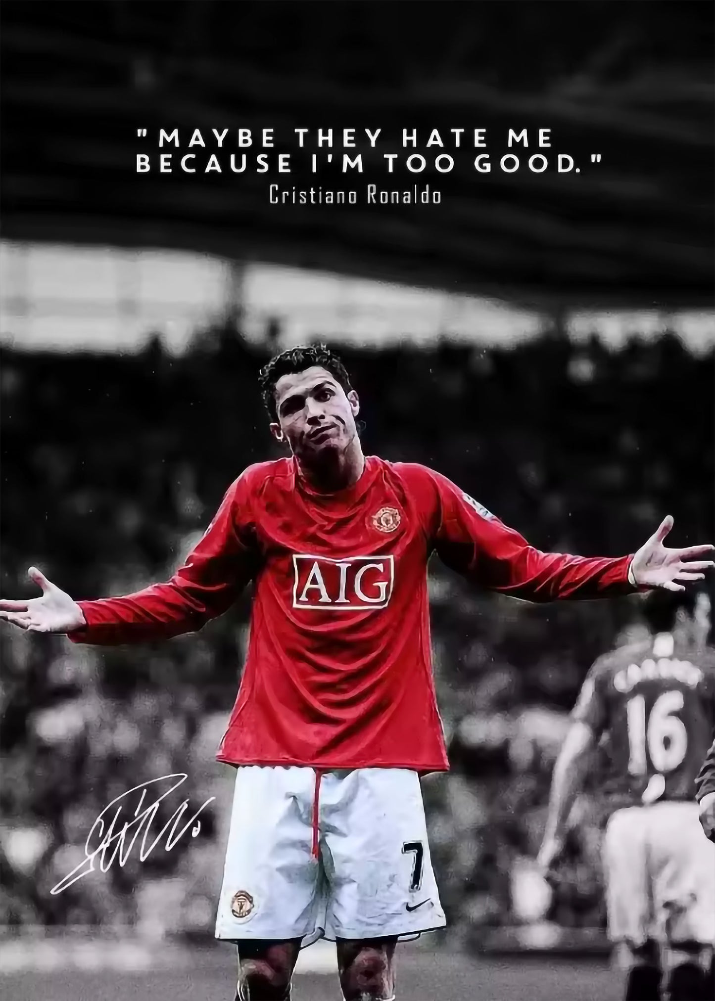 Cristiano Ronaldo Manchester United Poster Wall Art Quote "Maybe They Hate Me Because I'm Too Good" Sports Decor